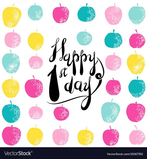 Happy First Day Royalty Free Vector Image Vectorstock