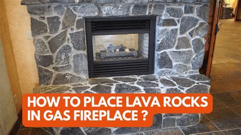 How To Place Lava Rocks In Gas Fireplace Construction How