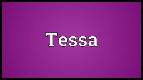 Tessa Meaning Youtube