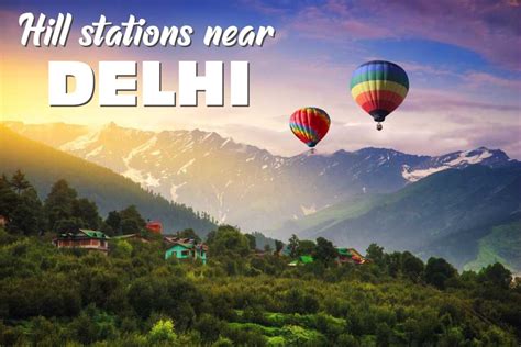 Seven Best Hill Stations Near Delhi Ghoomophiro