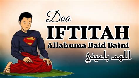 Doa Iftitah Allahumma Baid Baini / Pendek Doa Iftitah Rumi / Allahumma