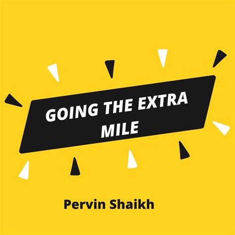 Going The Extra Mile Propels You To A Different Level By Pervin