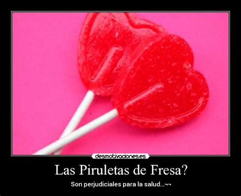 Las Piruletas De Fresa Desmotivaciones