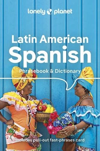 latin american spanish phrasebook and dictionary de lonely planet grand format livre decitre