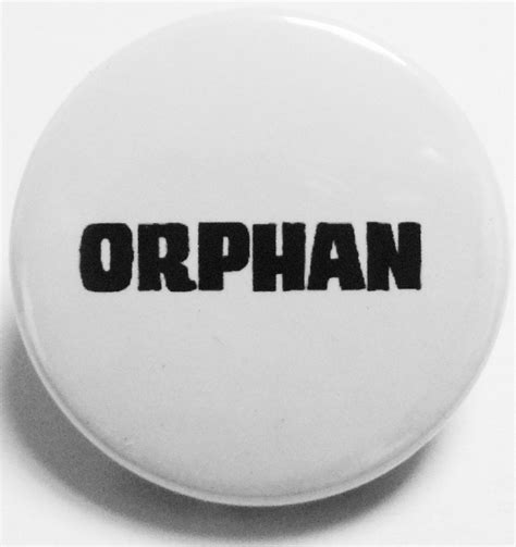 Orphan Badge Badge Pin Badge Button Badge Handmade Badge 1 Inch Badge