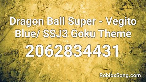 Dragon Ball Super Vegito Blue Ssj3 Goku Theme Roblox Id Roblox