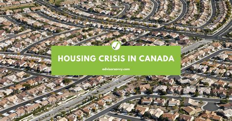 Advisorsavvy Housing Crisis In Canada