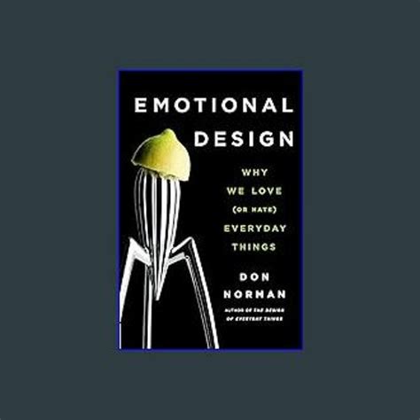 Stream Pdf Emotional Design Why We Love Or Hate Everyday Things