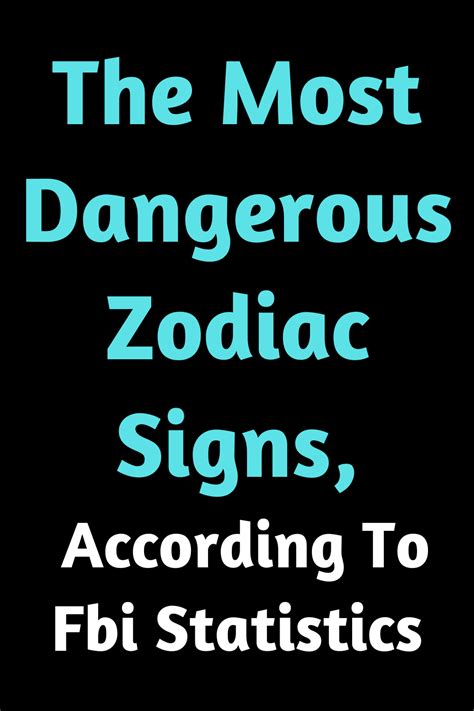 The Most Dangerous Zodiac Signs According To Fbi Statistics