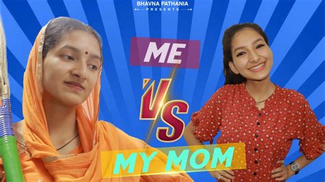 me vs my mom part 1 bhavna pathania youtube