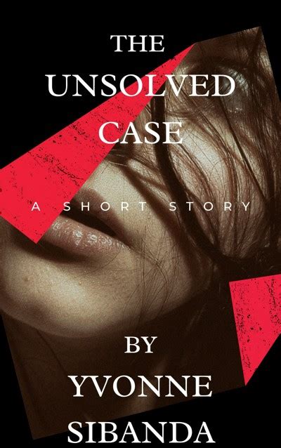 Smashwords The Unsolved Case A Book By Yvonne Sibanda