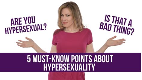 5 Must Know Points About Hypersexuality Are You Hypersexual Youtube