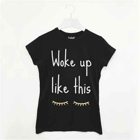 Woke Up Like This Womens Fashion Slogan T Shirt By Batch1