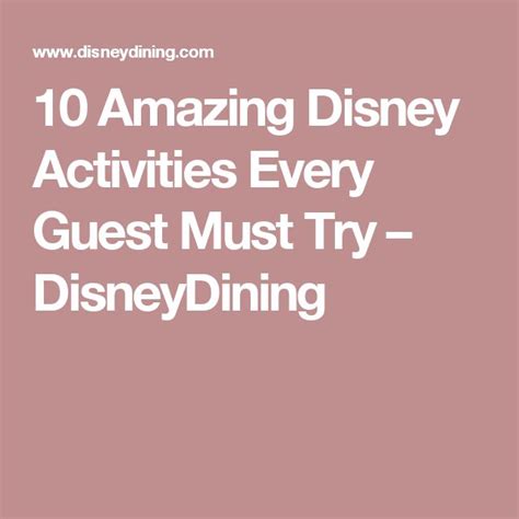 the top 10 amazing disney activities every guest must try disney dining tips and tricks