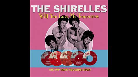The Shirelles Will You Still Love Me Tomorrow Youtube