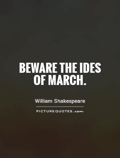 There is an app called funny quotes incase you didn't know. QUOTES BEWARE THE IDES OF MARCH image quotes at relatably.com