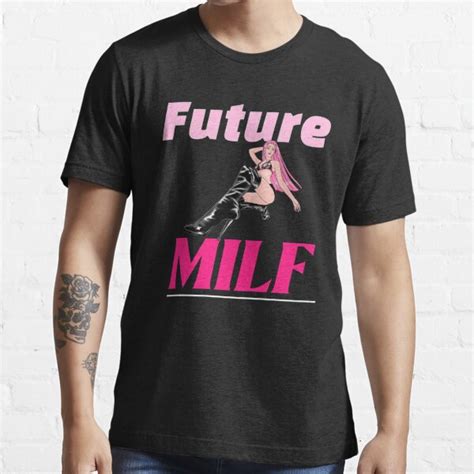 Future Milf T Shirt For Sale By Darikamc Redbubble Aspiring Milf