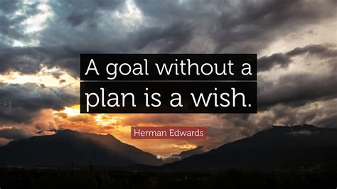 Herman Edwards Quote A Goal Without A Plan Is A Wish