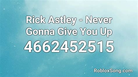 Rick Astley Never Gonna Give You Up Roblox Id Roblox Music Code