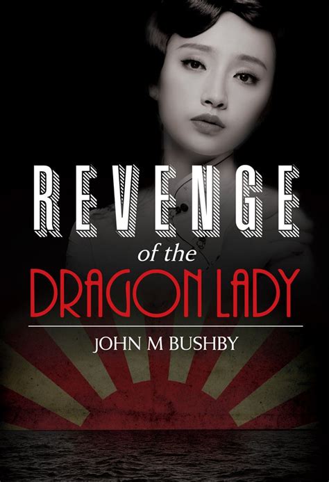 revenge of the dragon lady ebook bushby john kindle store