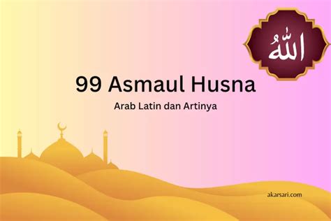 99 Asmaul Husna Lengkap Arab Latin Dan Artinya Nama Nama Allah Dalam