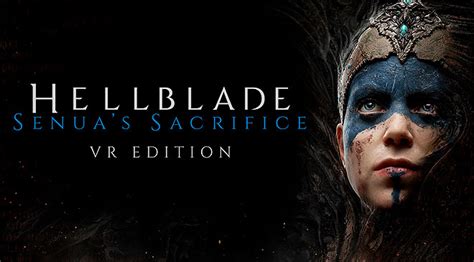 Llega Hellblade Senuas Sacrifice Vr Edition Wz Gamers Lab La
