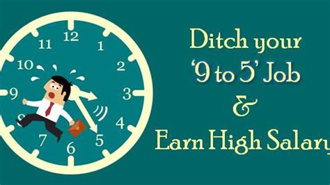 Easy Ways To Ditch Your 9 To 5 Job And Earn High Salary Career