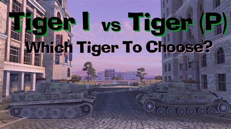 Wot Blitz Face Off Tiger 1 Vs Tiger P Youtube