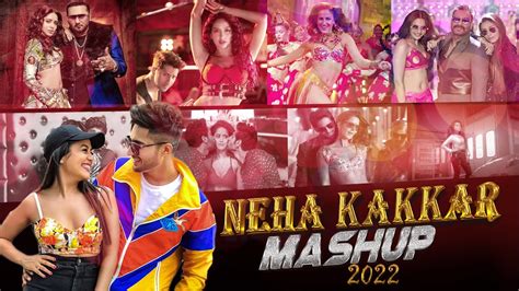 Neha Kakkar Mashup Neha Kakkar New Song Sajjad Khan Visuals YouTube