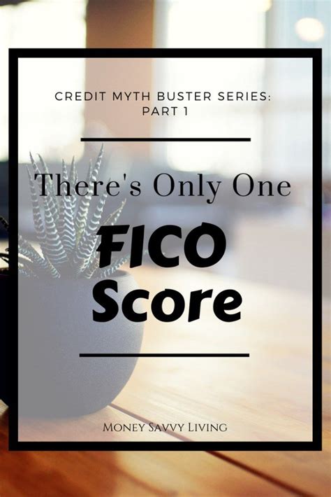 Credit Myth There Is Only One Fico Score Money Savvy Living Money