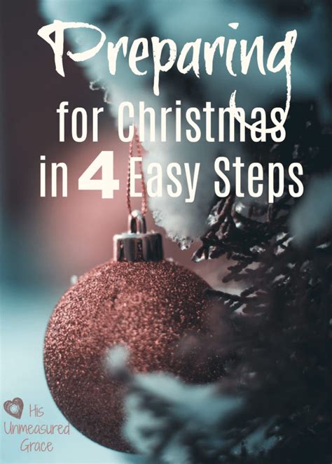 Preparing For Christmas In 4 Easy Steps His Unmeasured Grace