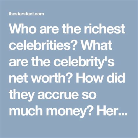 Who Are The Richest Celebrities What Are The Celebritys Net Worth
