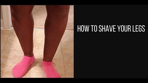 How To Shave Your Legs Youtube