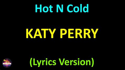 Katy Perry Hot N Cold Lyrics Version Youtube