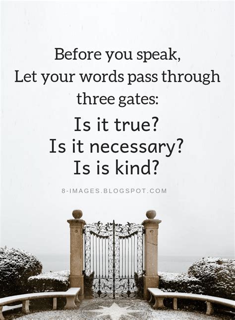 Quotes Before You Speak Let Your Words Pass Through Three Gates Is It