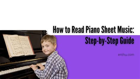 How To Read Piano Sheet Music Step By Step Guide Enthuziastic