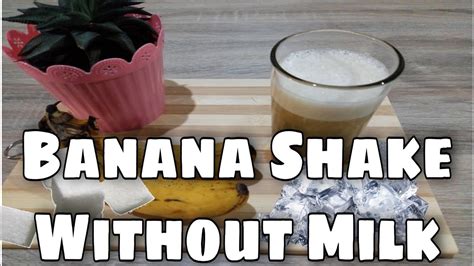 2 Ingredients Only Banana Shake Without Milk Very Easy Recipe By