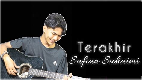 Celcom call me tones (cmt) : TERAKHIR - SUFIAN SUHAIMI (ANGGI FURKANI COVER) - YouTube