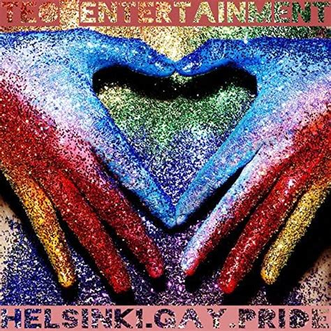 Helsinkigaypride By Teo Entertainment On Amazon Music