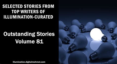Outstanding Stories — Volume 81 Selected Stories From Top Writers Of By Illumination