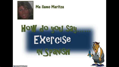 Maybe you would like to learn more about one of these? How Do You Say Exercise In Spanish - YouTube