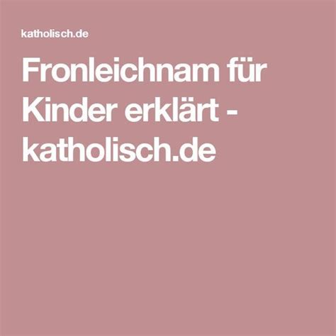 In dieser folge erklärt dorothe die bedeutung von fronleichnam. Fronleichnam für Kinder erklärt - katholisch.de ...