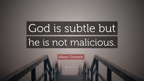 Albert Einstein Quote God Is Subtle But He Is Not Malicious