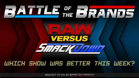 Wwe Battle Of The Brands Raw Vs Smackdown Best Show Of The Week May