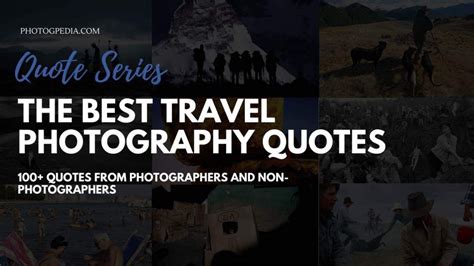 The Best Travel Photography Quotes Photogpedia