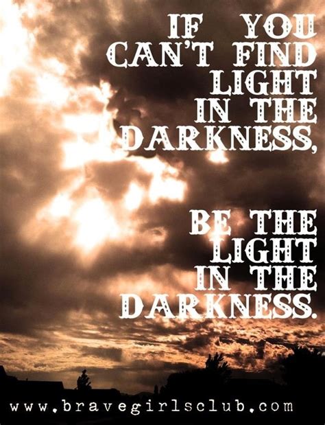 83 Best Light Quotes Images On Pinterest Light Quotes Darkness And