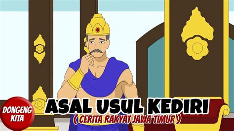 Asal Usul Kabupaten Kediri Cerita Rakyat Jawa Timur Dongeng Kita