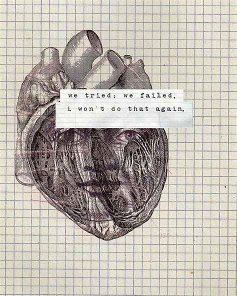 A Drawing Of A Human Heart With The Words We Tried We Failed I Wont