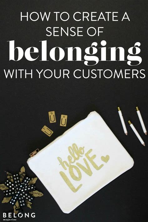 How To Create A Sense Of Belonging With Your Customers And Clients For