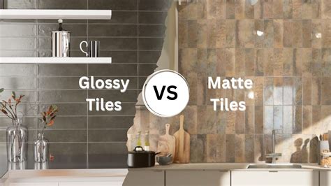 Glossy Tiles Vs Matte Tiles Which One Is Better Timex Ceramic